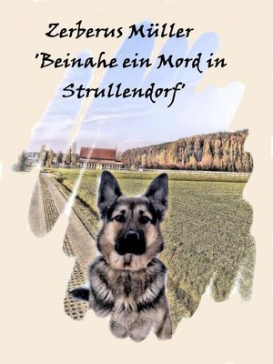 cover image of Zerberus Müller 'Beinahe ein Mord in Strullendorf'